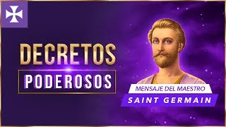 DECRETOS PODEROSOS  Mensaje de Saint Germain [upl. by Harret]