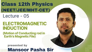 Electromagnetic Induction Class 12 PHYSICSLecture  05NEETJEEMHTCET Motion of conducting [upl. by Eldredge]