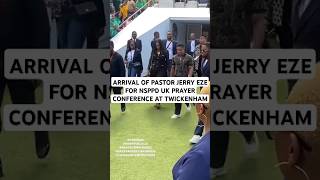 PASTOR JERRY EZE ARRIVAL FOR NSPPD UK CONFERENCE AT TWICKENHAM 🔥🔥 nsppduk2024 nsppduk viralshort [upl. by Lebiram]