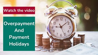 Overpayment And Payment Holidays [upl. by Edette843]