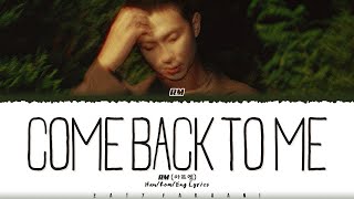 RM  Come back to me Lyrics Color CodedHanRomEng [upl. by Anirrak]