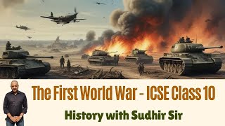 First World War  ICSE Class 10 History  Explanation in Hindi by Sudhir Sir  SWS [upl. by Weksler]