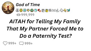 AITAH for Telling My Family That My Partner Forced Me to Do a Paternity Test [upl. by Amalbergas]