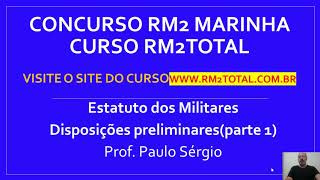 Aula Atualizada Completa  Estatuto dos Militares  Concurso Marinha RM2 [upl. by Akcirret]