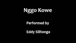 Eddy Silitonga  Nggo Kowe [upl. by Sioled99]