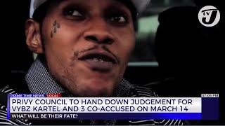 Privy Council to hand down Judgement for Vybz Kartel amp 3 CoAccused on March 14  TVJ News [upl. by Westney]