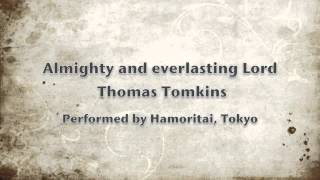 Hamoritai Almighty and everlasting Lord  T Tomkins [upl. by Beaston852]