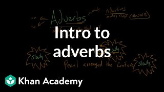 Intro to adverbs  The parts of speech  Grammar  Khan Academy [upl. by Wake]