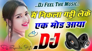 Main Nikla Gaddi Leke  Dj Remix Song 💞 Dj Instagram Viral Song 💞 Dj Hindi Gane 💞 Dj Umesh Etawah [upl. by Priebe721]