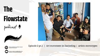 The Art podcast  Episode 2 part 2  Art movement in Darjeeling  Stereotypes of an artist [upl. by Ylus]