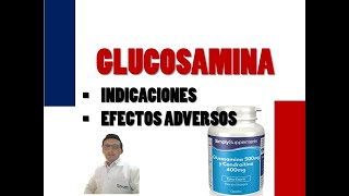 GLUCOSAMINA PARA QUE SIRVE Y TOMAR GLUCOSAMINA DOSIS EFECTOS ADVERSOS CONTRAINDICACIONES [upl. by Delilah]