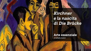 Ernst Ludwig Kirchner e la nascita di Die Brücke [upl. by Yak]