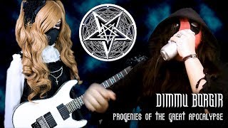 【Dimmu Borgir】  「Progenies of the Great Apocalypse」 VOCAL  GUITAR COVER † BabySaster amp Shreddy [upl. by Benenson]