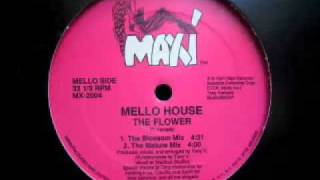 Mello House  The Flower The Blossom amp Mature Mixes [upl. by Elburr251]