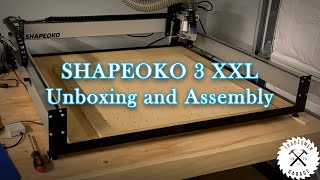 Shapeoko 3 XXL Unboxing  Assembly [upl. by Ytsirhk380]