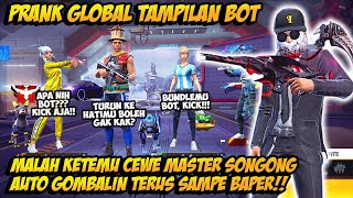 PRANK GLOBAL TAMPILAN BOT DIHINA MASTER SONGONG GOMBALIN CEWENYA PAKE SET BUNDLE SULTAN AUTO BAPER [upl. by Atiragram]