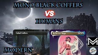 Mono Black Coffers VS Humans MTG Modern [upl. by Vokay131]