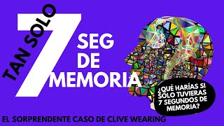 CLIVE WEARING El sorprendente caso del hombre con 7 segundos de memoria [upl. by Anaejer747]