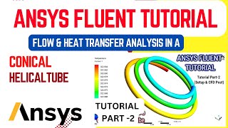 ANSYS Fluent Tutorial  Fluid Flow amp Heat Transfer Analysis in a Conical Helical Tube  Part 22 [upl. by Merle]