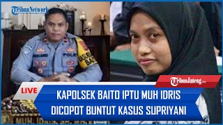 🔴 Kapolsek Baito Iptu Muh Idris Dicopot Buntut Kasus Guru Supriyani Dugaan Minta Uang [upl. by Ehcsrop]