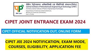 CIPET JEE 2024 NOTIFICATION OUT  CIPET OFFICIAL NOTIFICATION 2024  ELIGIBILTY  COURSES  EXAMS [upl. by Herb]