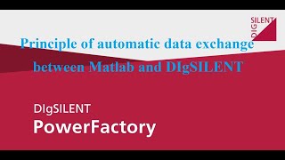 Principle of automatic data exchange between Matlab and DIgSILENT [upl. by Vadnee]