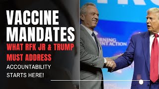 Vaccine Mandates RFK Jr amp Trump What They MUST Address About Public Health amp Accountability [upl. by Holly-Anne124]