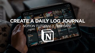 Create a Daily Log Journal in Notion  Tutorial amp Template [upl. by Remat866]