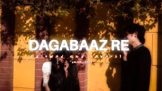 Dagabaaz re slowed  reverb new song training use the headphones 🎧🌸 [upl. by Jason]