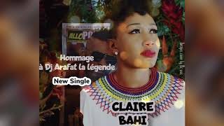 Claire Bahi  Repose en paix  Hommage à Dj Arafat  Audio [upl. by Annoid]