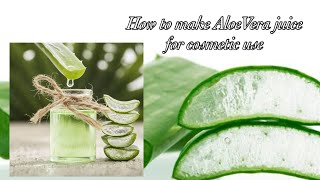 How to make Aloevera juice for cosmetic formulation [upl. by Enicul759]