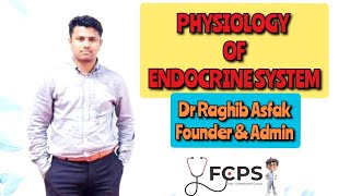 PHYSIOLOGY OF ENDOCRINE SYSTEM by Dr Raghib Asfak for FCPS P1MRCP1 amp Residency E01 [upl. by Isus]