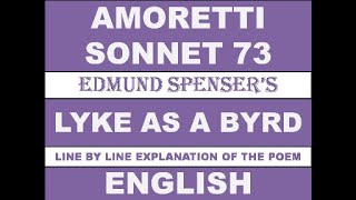 Edmund Spensers Amoretti Sonnet 73 RecitationSummaryAnalysisLine by Line Explanation [upl. by Hyo]