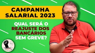 QUAL VAI SER O REAJUSTE SALARIAL DOS BANCÁRIOS EM 2023 [upl. by Aldercy]