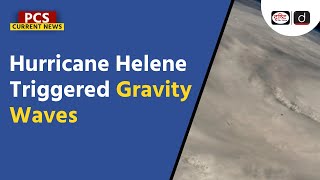 Hurricane Helene Triggered Gravity Waves  NASA  PCS Current News  Drishti PCS [upl. by Breanne]