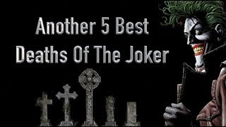 The 5 Best Deaths Of The Joker Part 2 [upl. by Henleigh445]