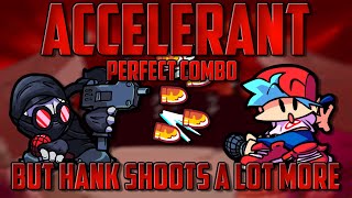 Accelerant but Hank shoots a lot more  Perfect Combo  Friday Night Funkin [upl. by Ainel925]