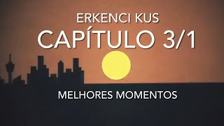 Erkenci Kus 3  parte 1 Melhores momentos do capítulo 3 [upl. by Gnolb]