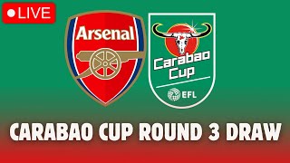 CARABAO CUP 3RD ROUND DRAW LIVE [upl. by Ettenahs]