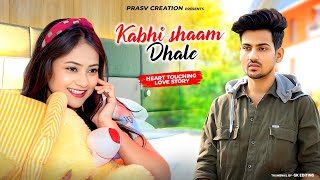 Kabhi Shaam Dhale  Mohammad Faiz  Heart Touching Love Story  New Hindi Songs 2023 PRASV Creation [upl. by Hamitaf778]