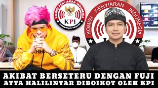 DETIK DETIK KPI TURUN TANGAN BOIKOT ATTA HALILINTAR BUNTUT SINDIR FUJI [upl. by Annawik]