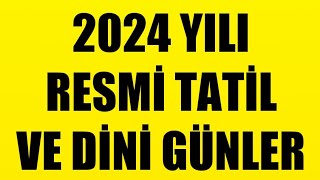 2024 YILI RESMİ TATİL VE DİNİ GÜNLER [upl. by Reppep]