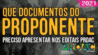 Que Documentos do Proponente Preciso Apresentar nos Editais ProAC  2021 [upl. by Felicio]