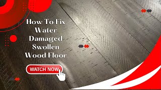 How To Fix Water Damaged Swollen Wood Floor  Fix Water Damaged Swollen Wood Floor  Jahidul Alam [upl. by Wendelina570]