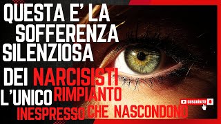 QUESTA E LA SOFFERENZA SILENZIOSA DEI NARCISISTI LUNICO RIMPIANTO INESPRESSO CHE NASCONDONO I NPD [upl. by Yaf745]