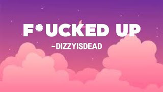 FCKED Up  DIZZYISDEAD  Tiktok Music Original Composition [upl. by Africah]