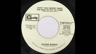 Bessie Banks  Dont Worry Baby The Best Is Yet To Come  soulmusic silkysoul [upl. by Klinger]