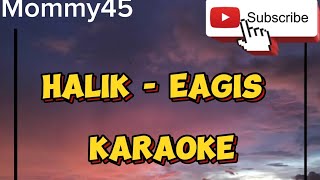 Halik  Eagis karaoke halik karaoke [upl. by Eustashe]