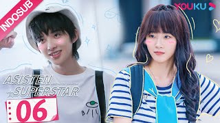 INDO SUB Asisten Superstar Assistant of Superstar EP06  Sun Zeyuan Lu Yangyang  YOUKU [upl. by Fredel91]