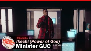 Minister GUC  Ikechi Power of God Official Video [upl. by Budd202]